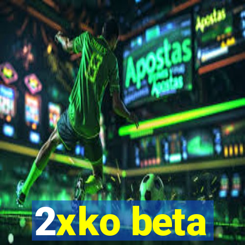 2xko beta